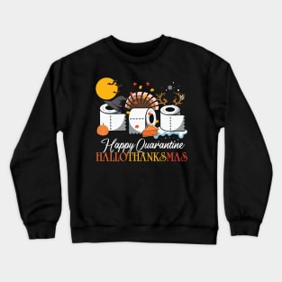 Quarantine HalloThanksMas Funny Halloween Thanksgiving Christmas Design Gift Crewneck Sweatshirt